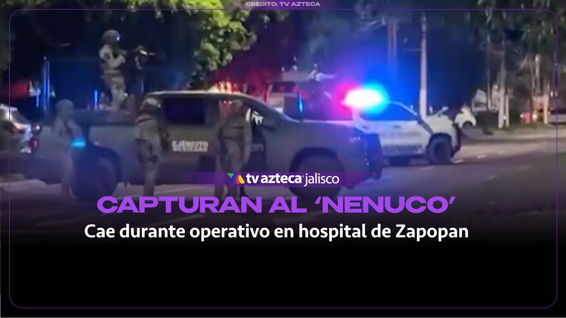 Capturan a ‘El Nenuco’ en un hospital de Zapopan; aseguran armas y vehículos