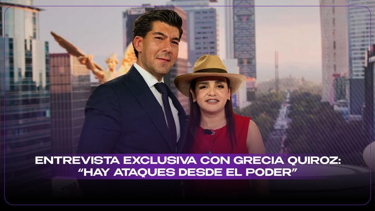 `Hay ataques desde el poder´: Grecia Quiroz rompe el silencio