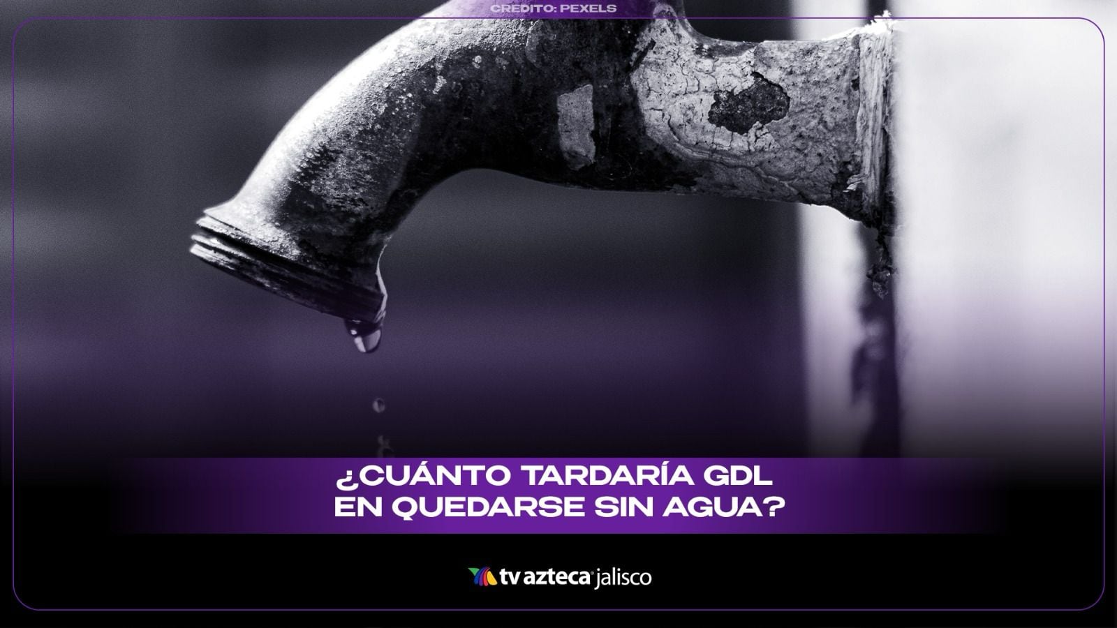 ¿Guadalajara podría quedarse sin agua? Esto pasaría ante una sequía extrema