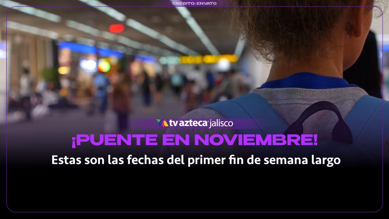 Noviembre será el mes con más puentes; este será el primero según la SEP