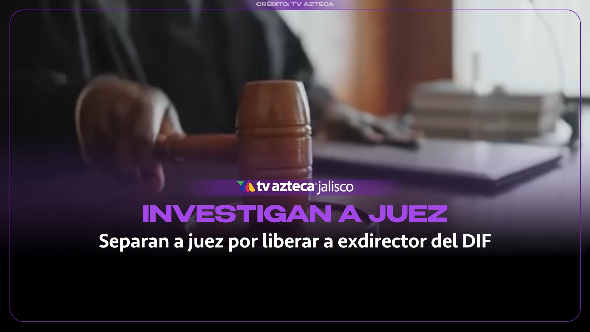 Investigan a juez de Ciudad Guzmán por presuntas irregularidades al liberar a exdirector del DIF Jalisco