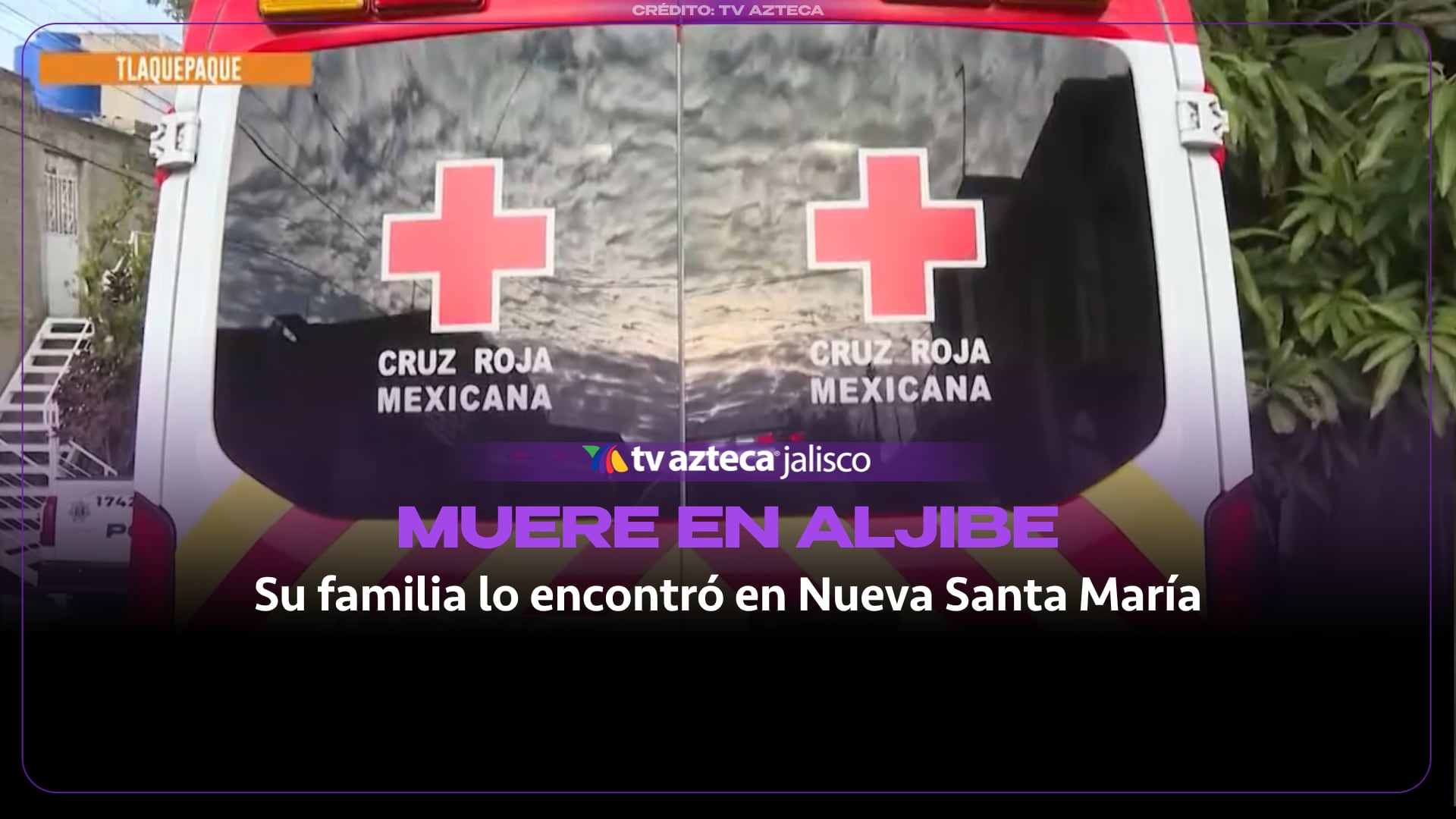 Localizan sin vida a un hombre que limpiaba un aljibe en Nueva Santa María, Tlaquepaque