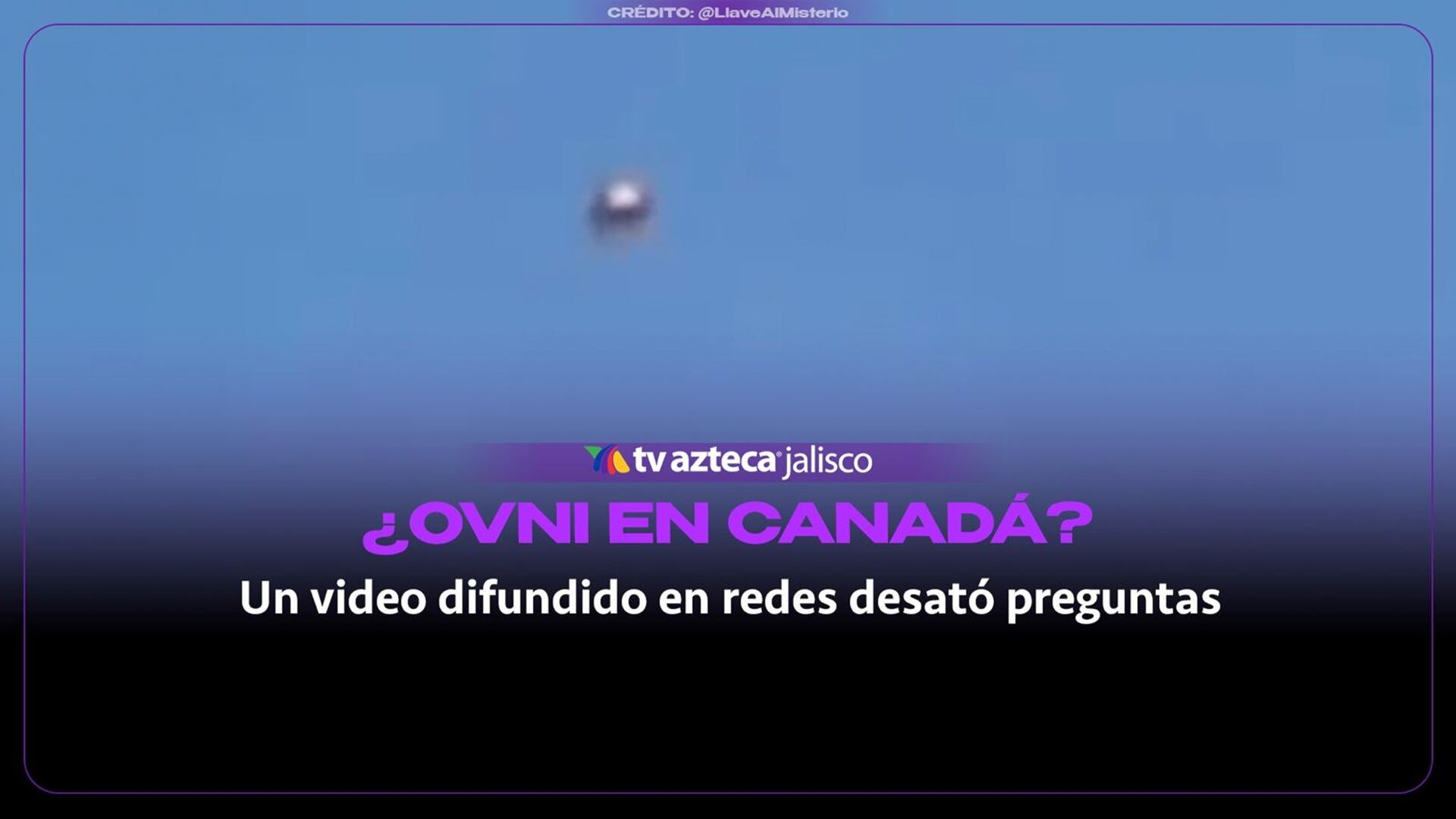 ¿Un OVNI en Canadá? Video viral desata especulaciones por extraño objeto en el cielo