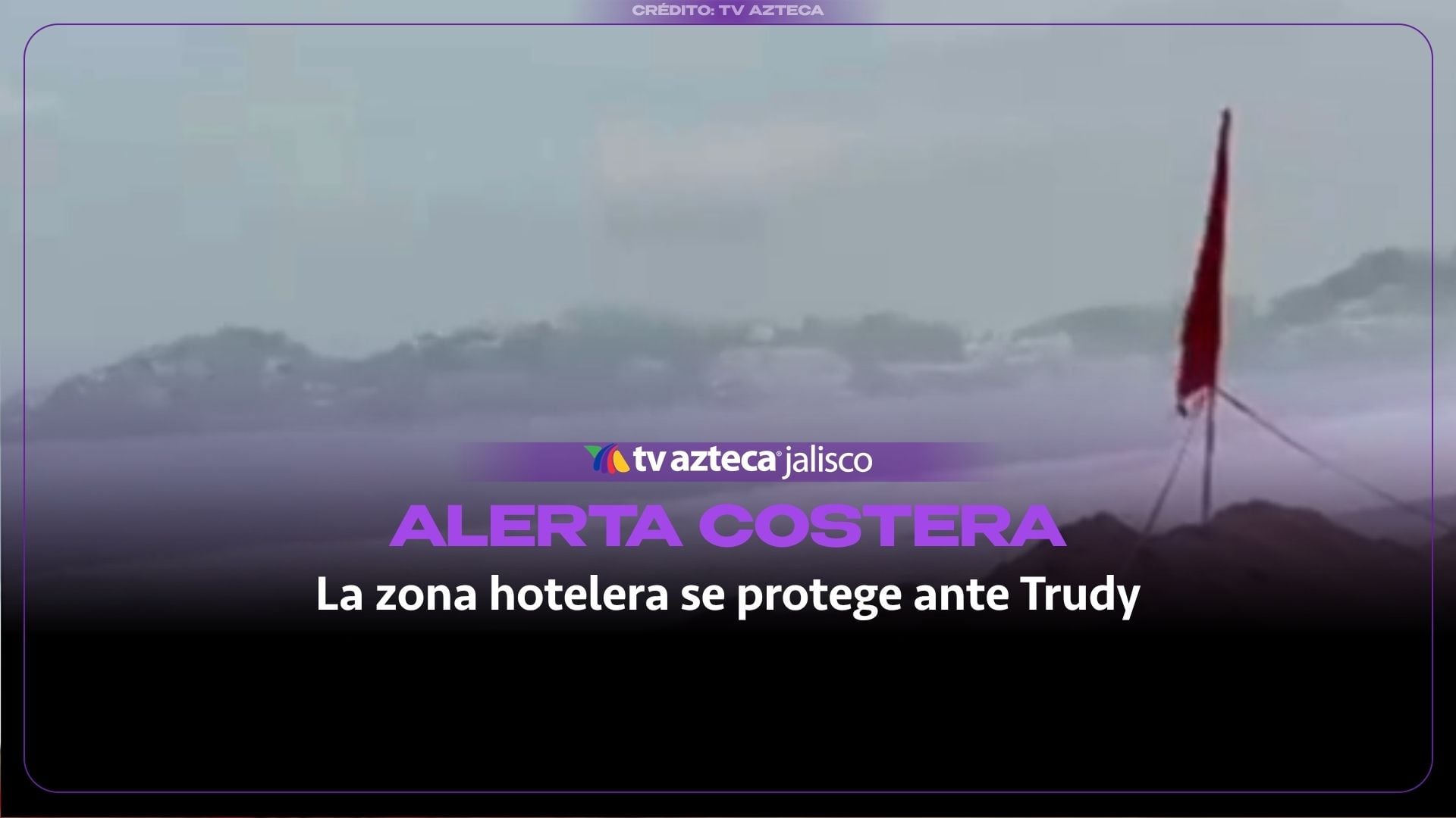 VIDEO | Así luce la zona hotelera de Manzanillo con BANDERA ROJA por el huracán Trudy