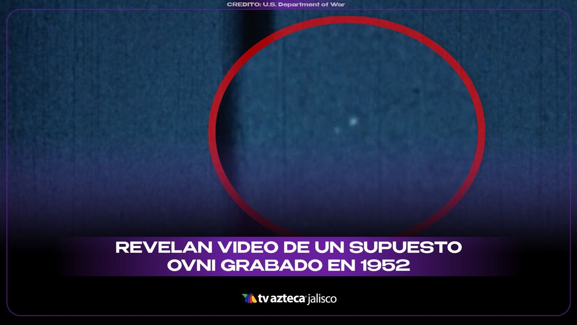 Archivo OVNI: Estados Unidos revela video de objetos brillantes en el cielo captados en 1952