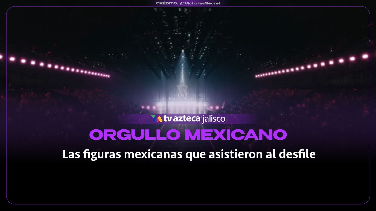 ¡México presente! Kenia Os, Danna,Luis Torres y Loreto Peralta brillan en el desfile de Victoria’s Secret
