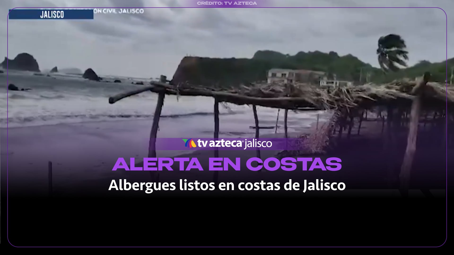 Preparan albergues y refuerzan operativos de vigilancia en costas de Jalisco por huracán