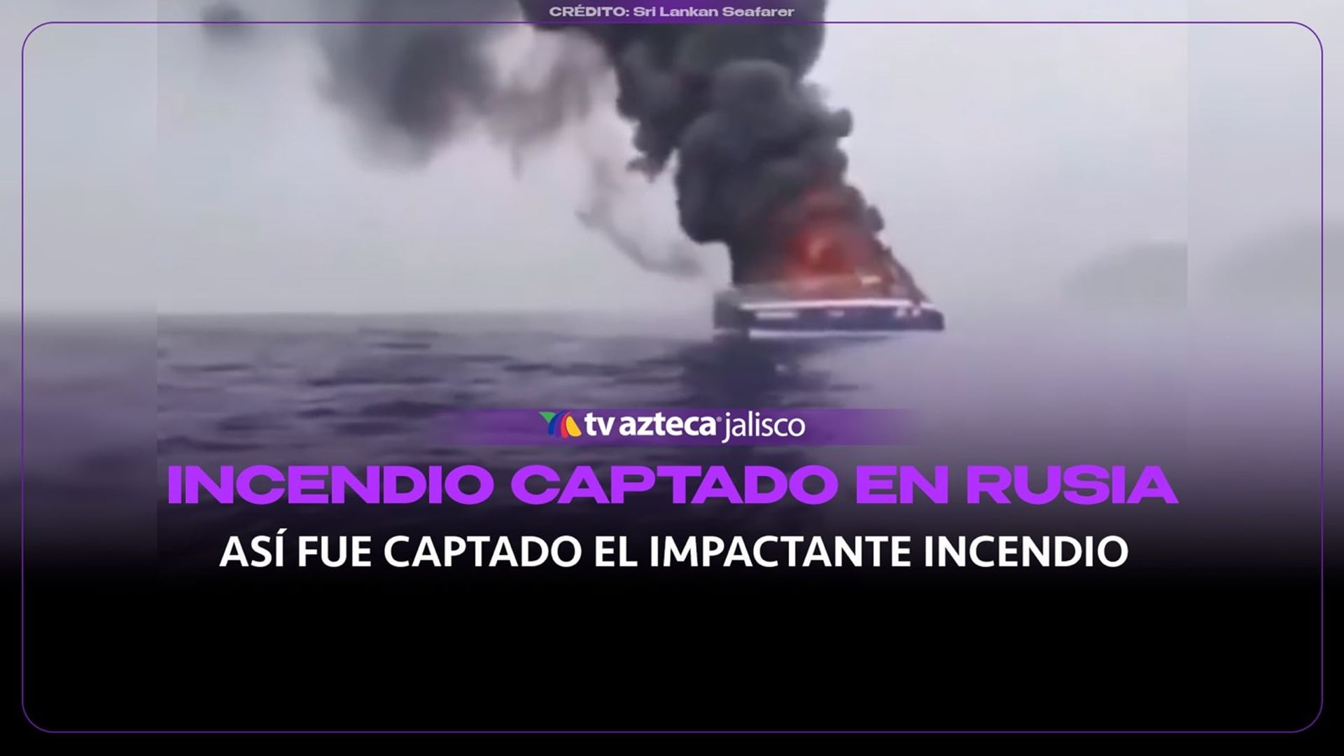 VIDEO: Así fue captado el incendio de un buque petrolero frente a las costas de Sochi; ¿cuál fue el saldo?