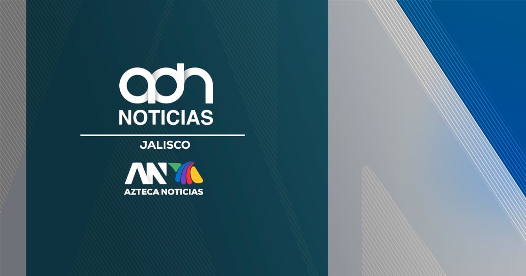 ADN Noticias Jalisco - 7:30 PM Lunes a Viernes