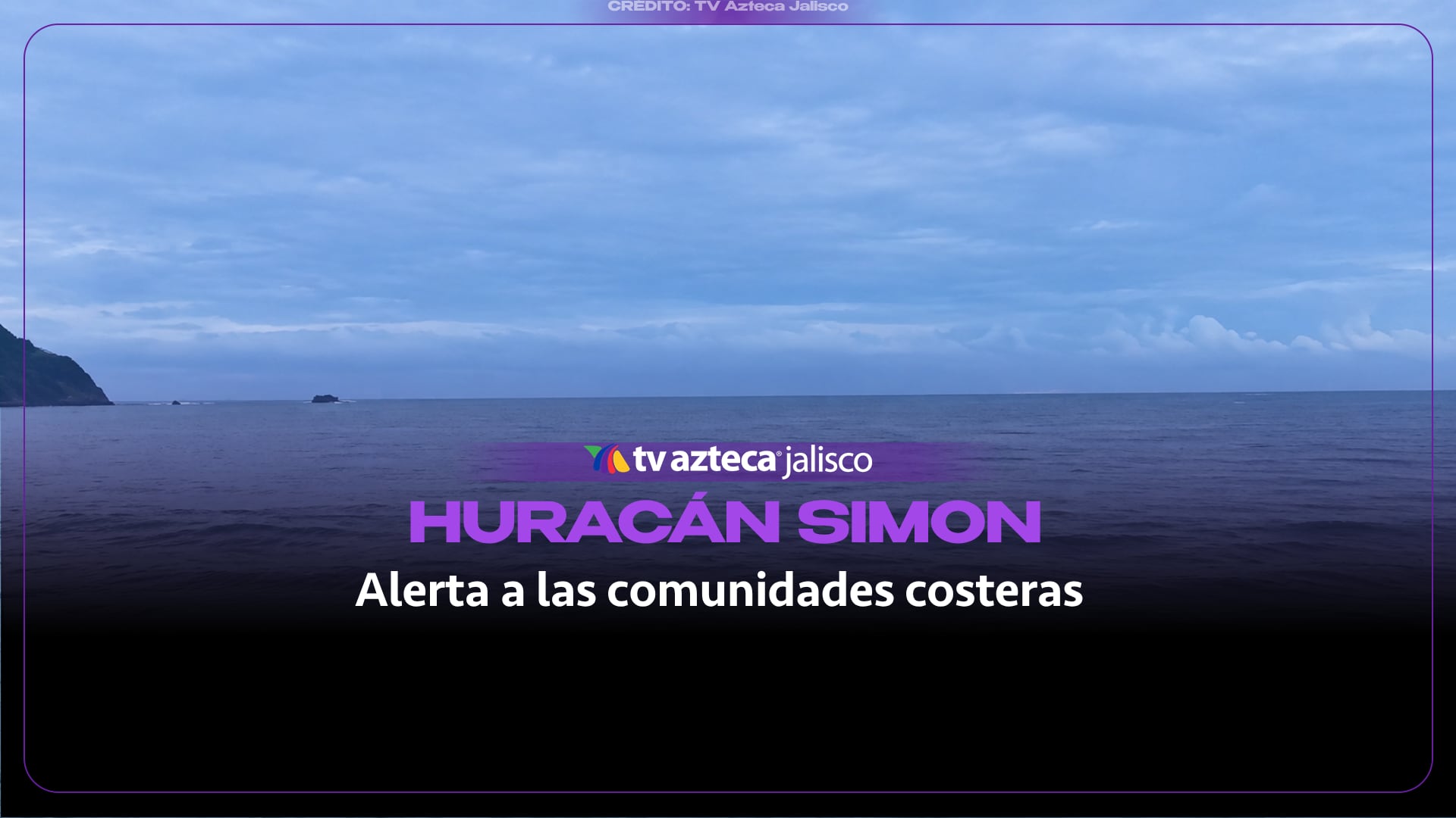 Huracán Simon mantiene en alerta a las comunidades costeras de Jalisco