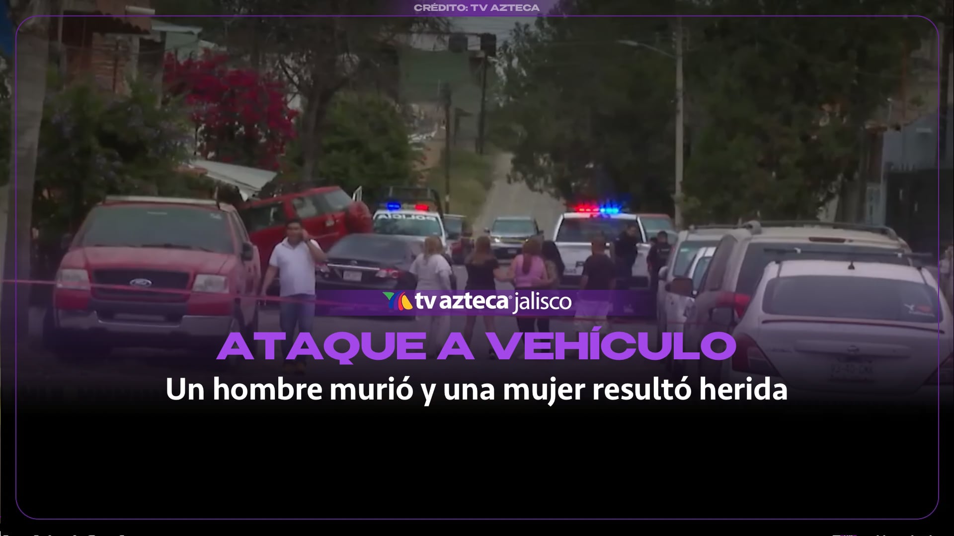 Ataque a vehículo deja un hombre muerto y una mujer herida en Las Huertas, Tlaquepaque