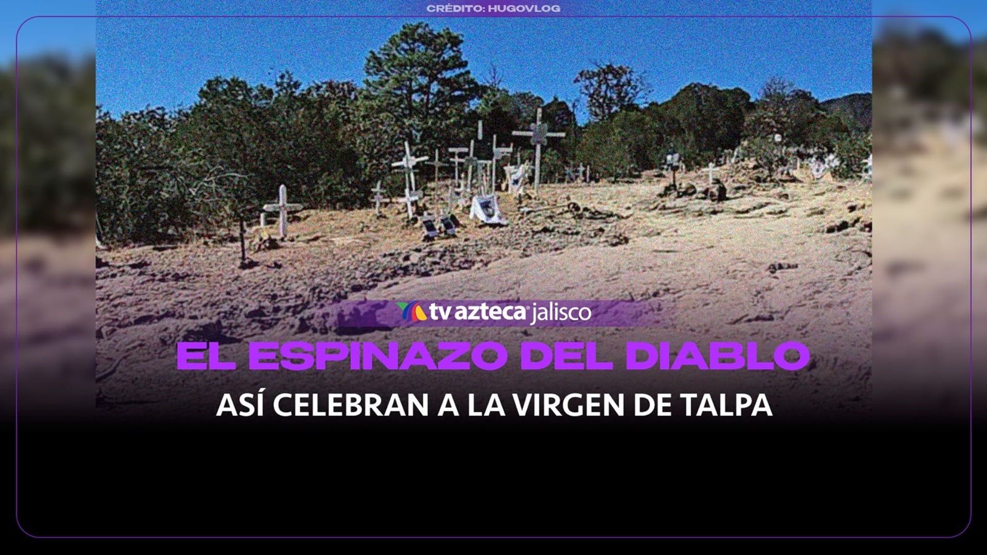 ¿Cómo y cuándo se celebra a la Virgen de Talpa desde la cima del Espinazo del Diablo?
