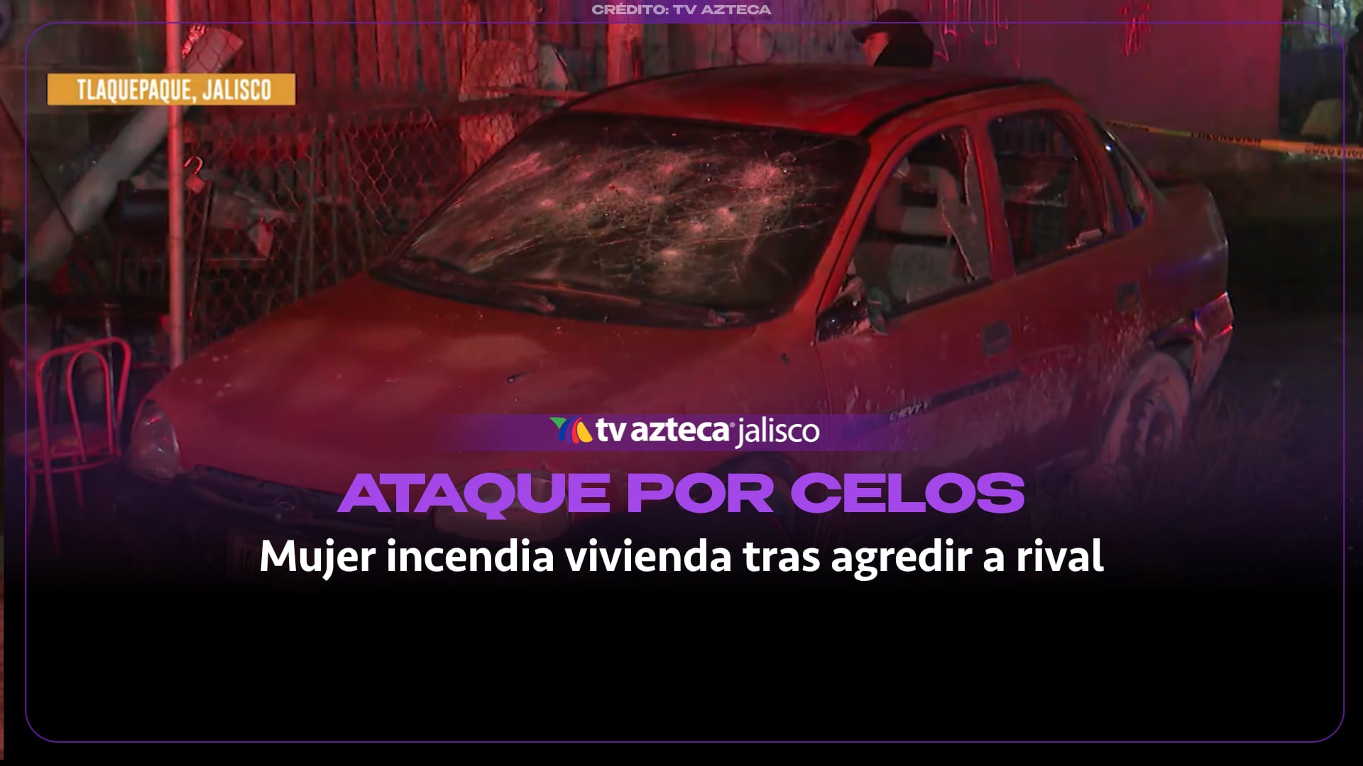 Mujer incendia la casa y daña el auto de la amante de su pareja en Tlaquepaque