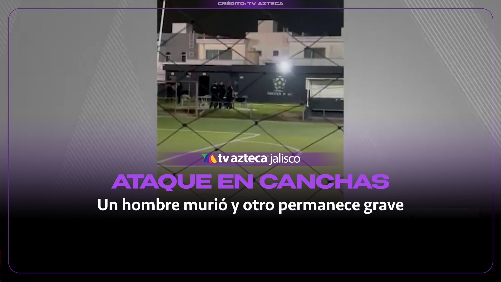 Sin esclarecer móvil del ataque en canchas de Arcos de Guadalupe, Zapopan; sobreviviente sigue grave