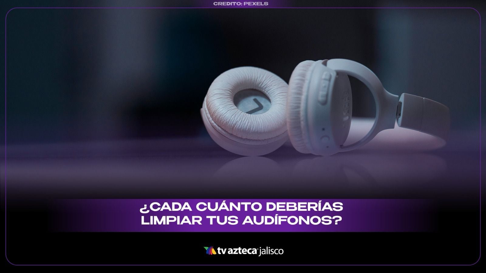 ¿Cada cuánto deberías limpiar tus audífonos?