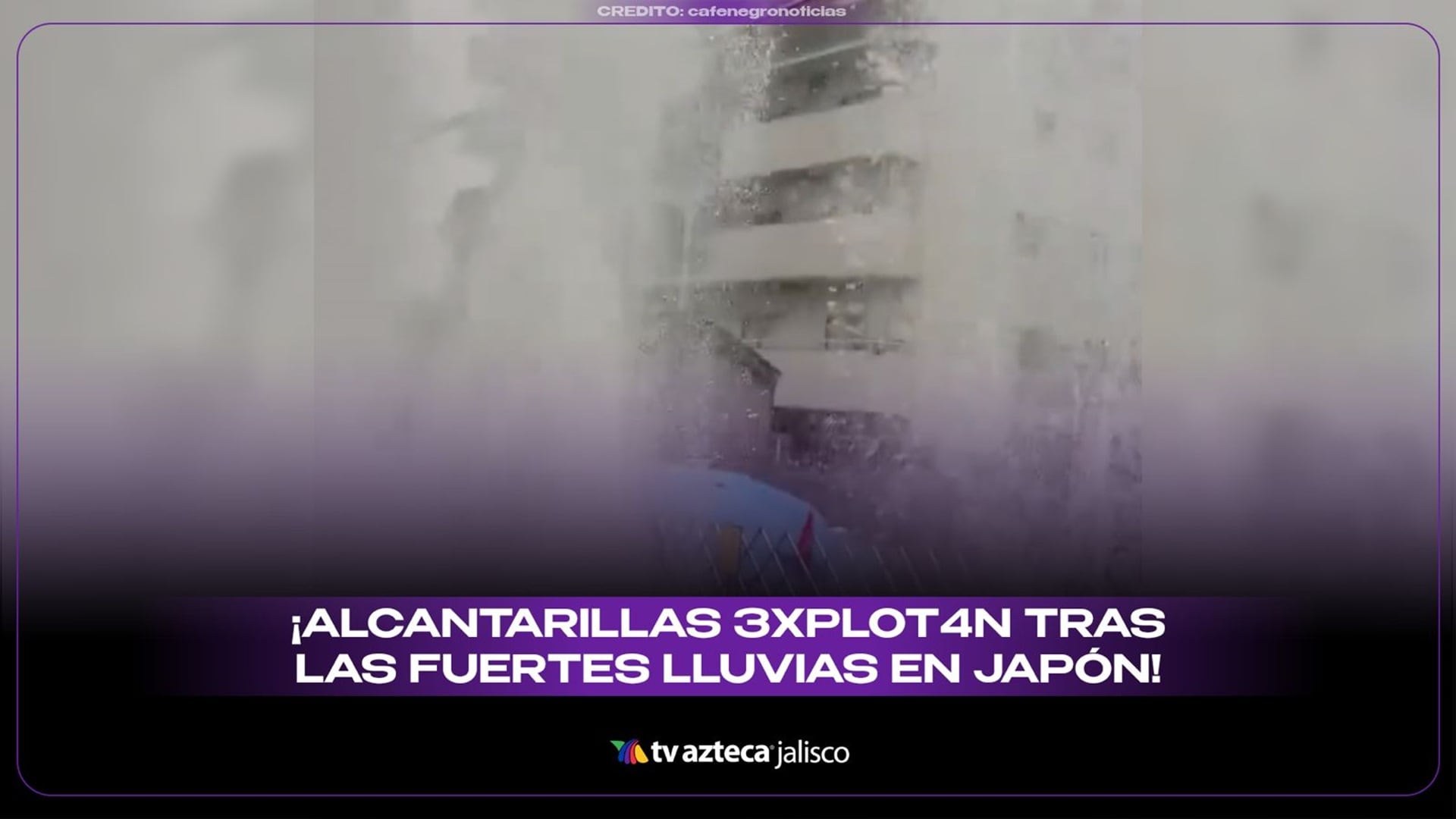 ¡Impresionante! Alcantarillas expulsan agua con fuerza tras lluvias récord en Japón
