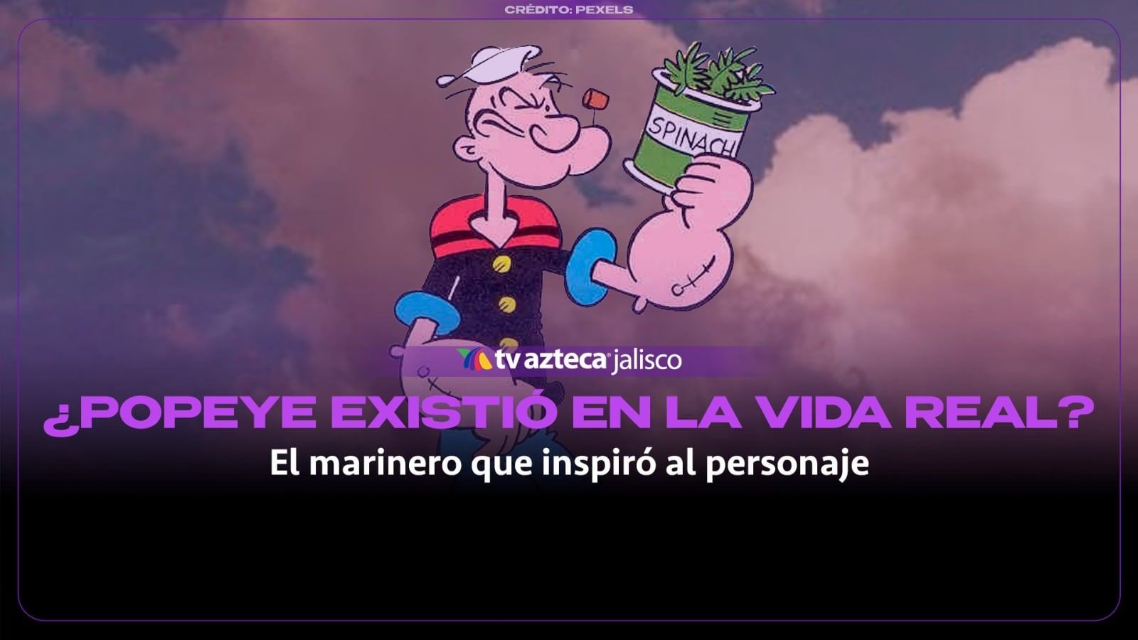 ¡Popeye sí existió! Así era el marinero que inspiró al famoso personaje
