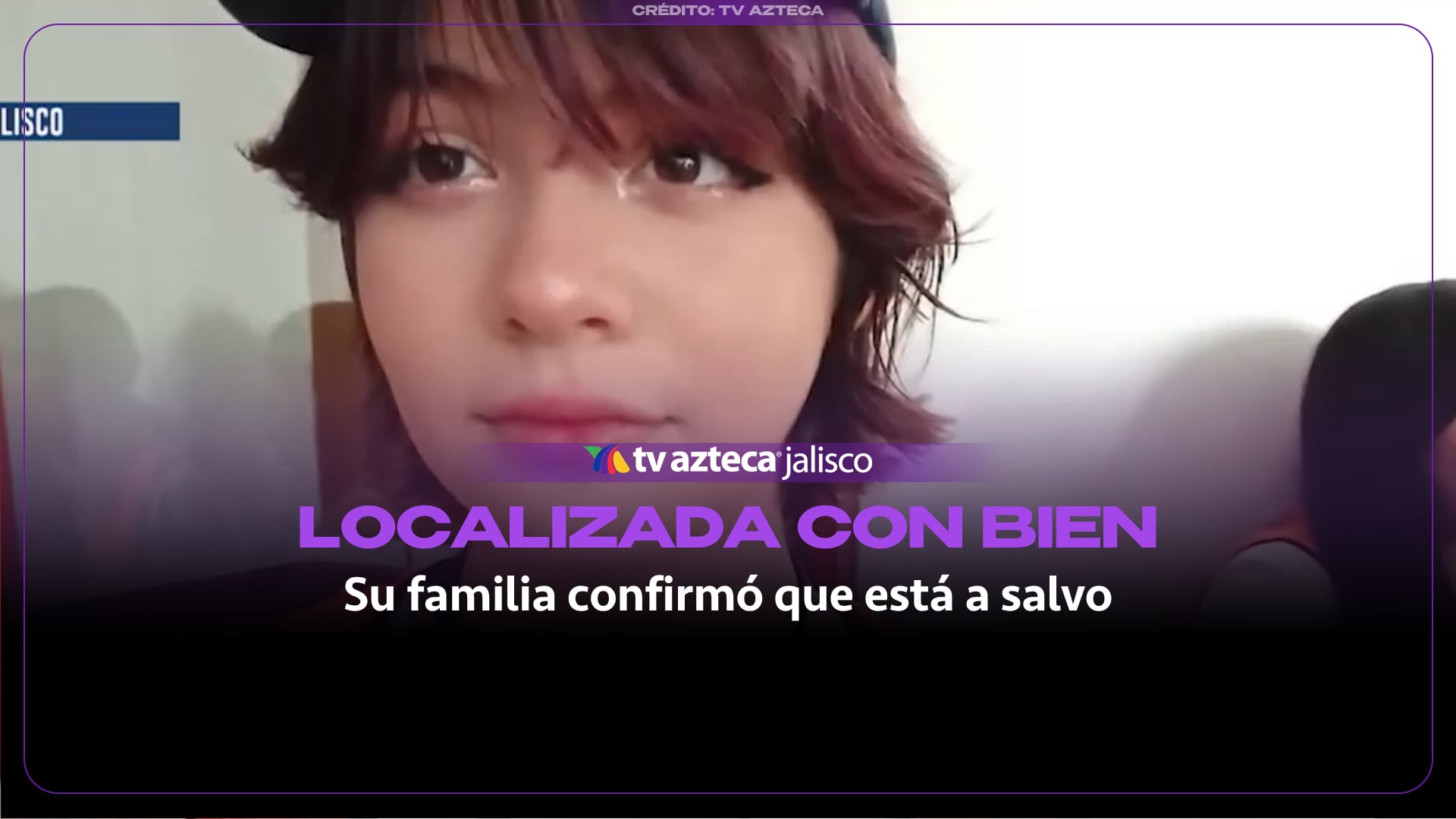 Localizan con bien a Isabella Valentina, adolescente reportada como desaparecida en Zapopan