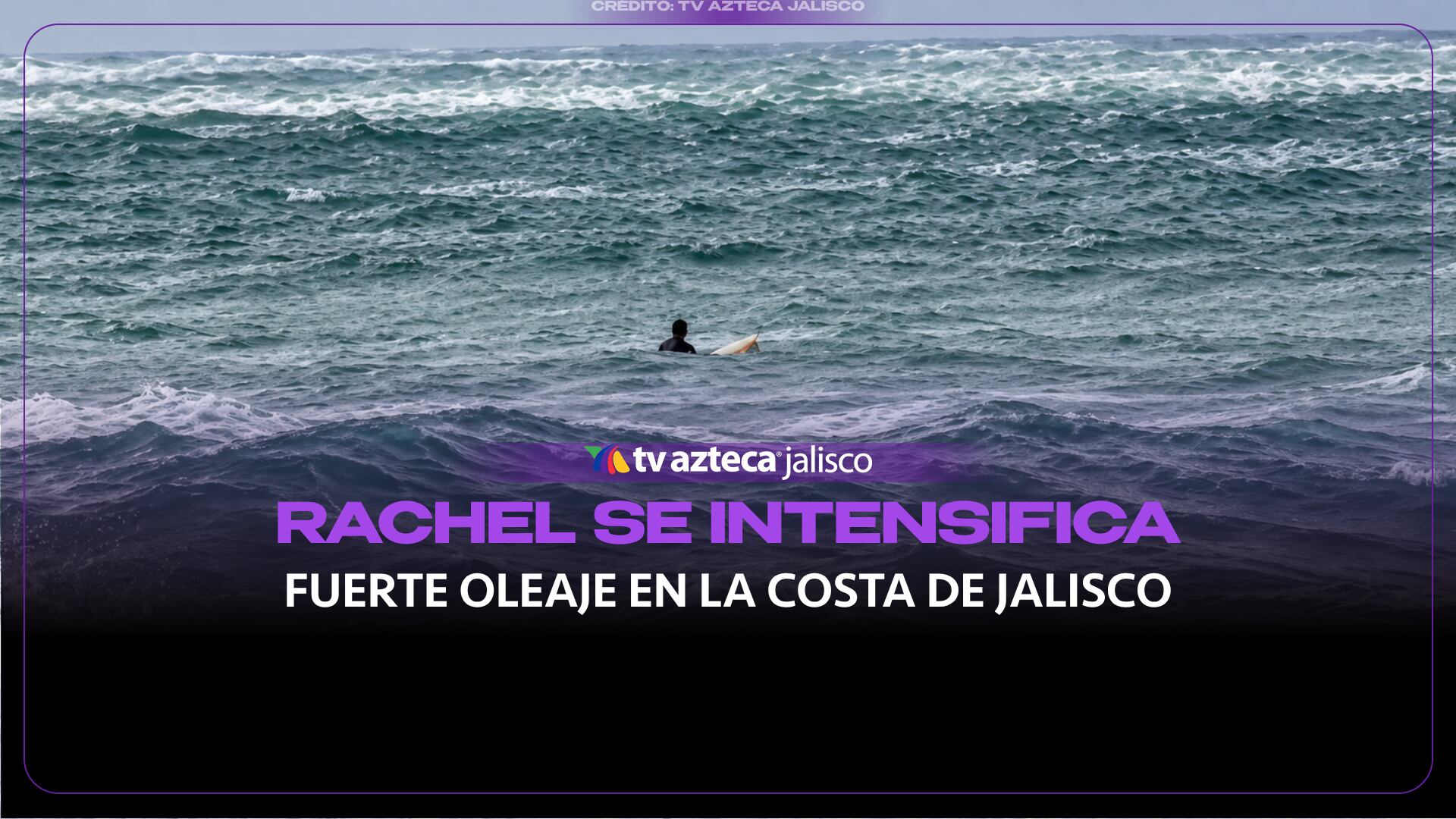 Rachel se intensifica a categoría 2 y deja fuerte oleaje en la costa de Jalisco
