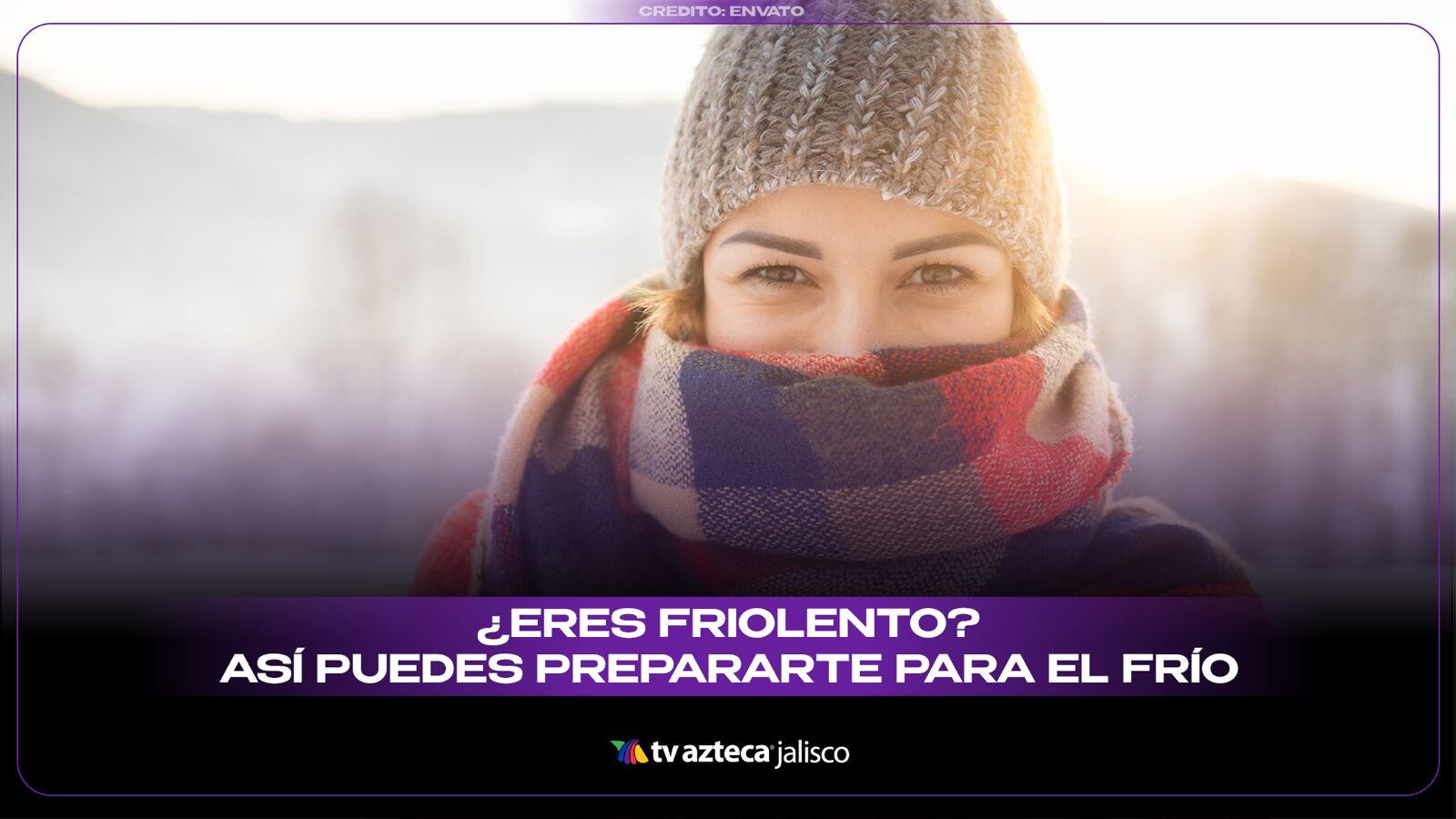 ¿Eres friolento? Estos consejos te ayudarán a sobrevivir al frío