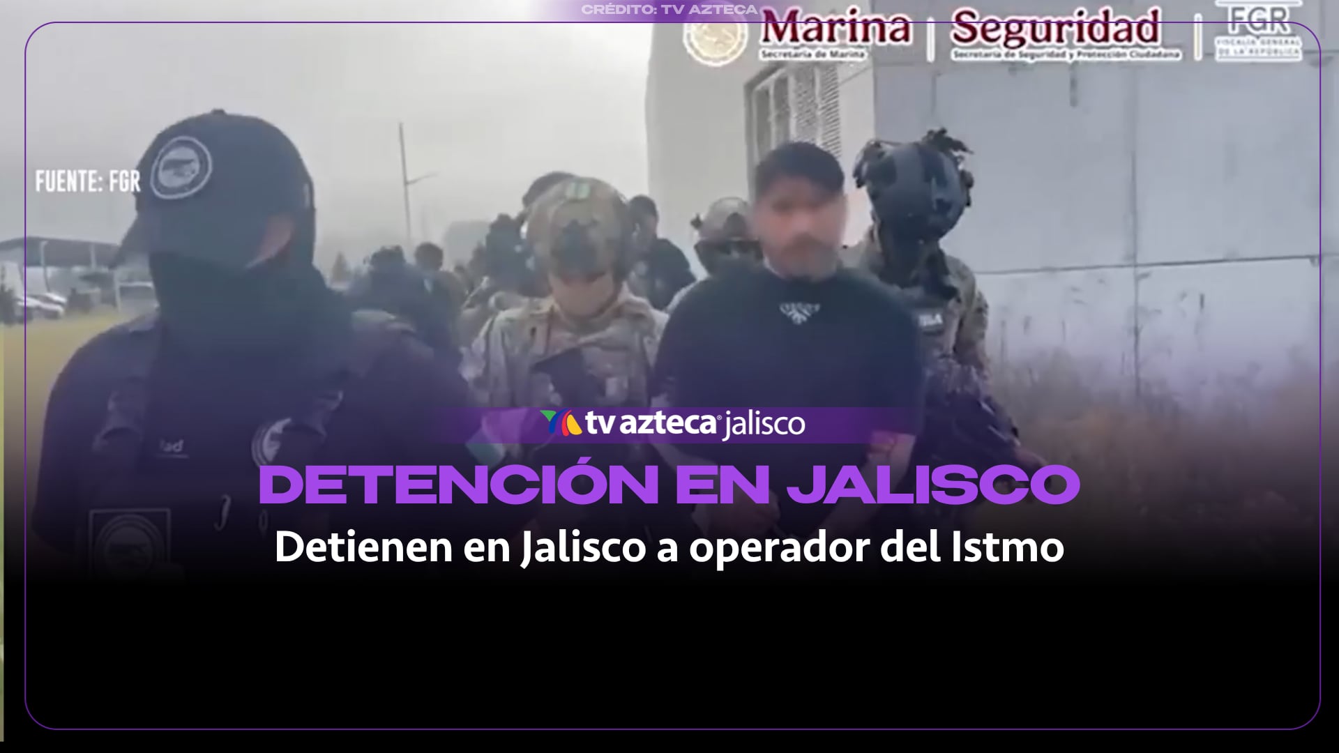 Detienen en Jalisco a Iván Sánchez “N”, presunto líder criminal del Istmo de Tehuantepec