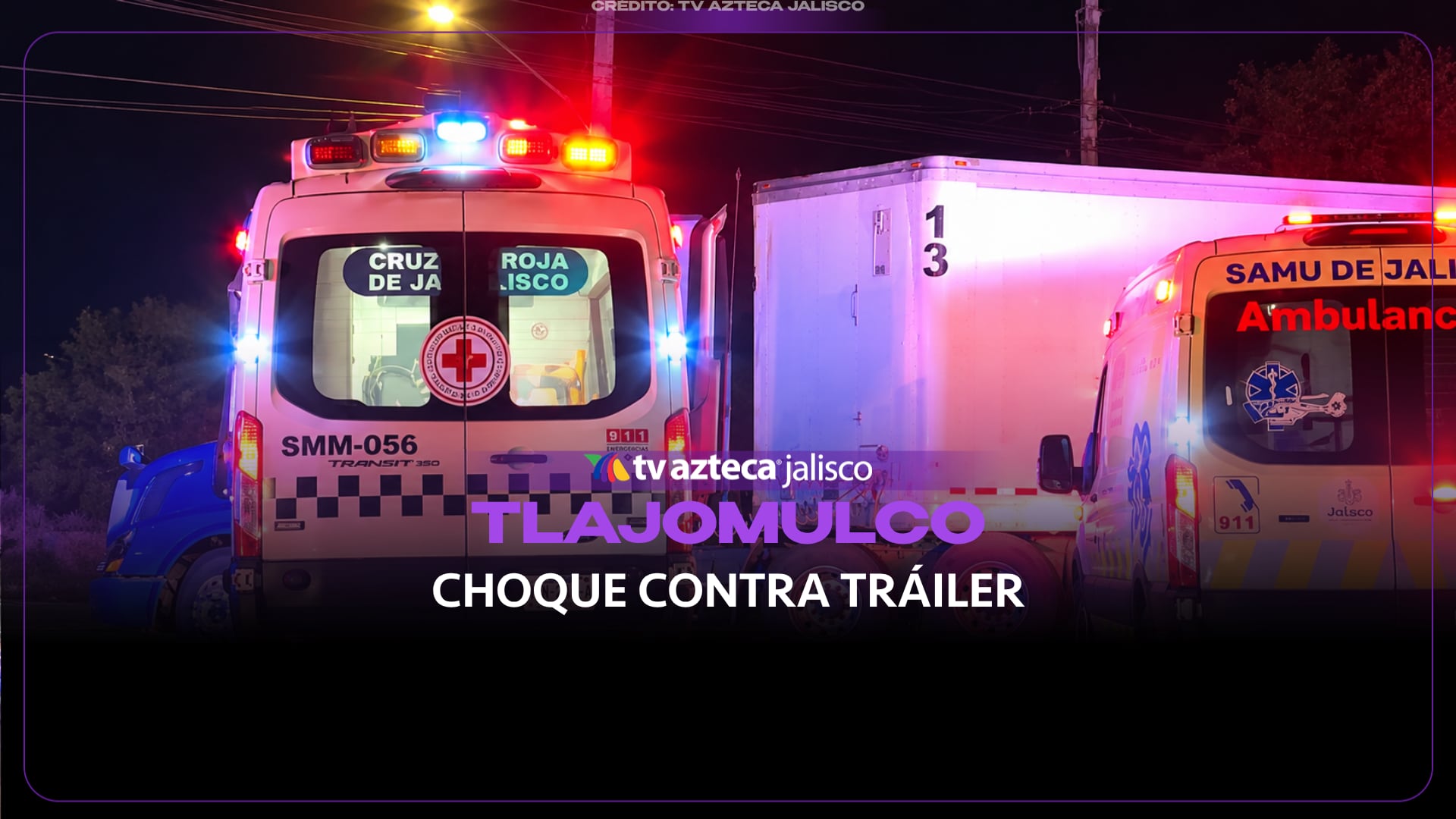 Choque contra tráiler deja a una niña de 4 años sin vida en Tlajomulco