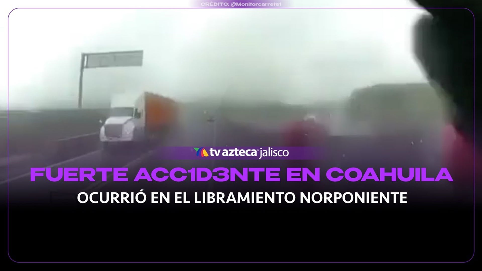 Video con imágenes sensibles: Intentó rebasar y terminó de frente contra un tráiler en Coahuila