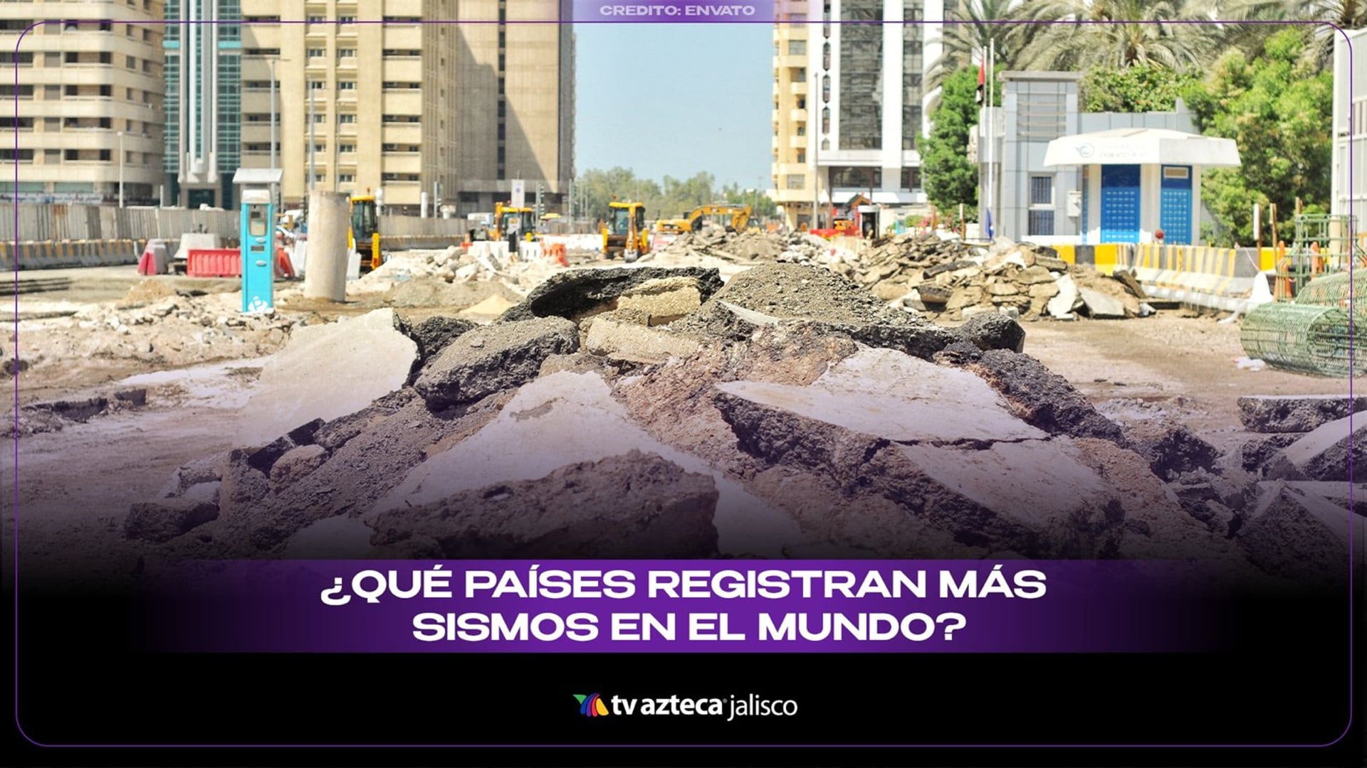 ¿México está en la lista? Estos son los países donde los sismos forman parte de su actividad geológica