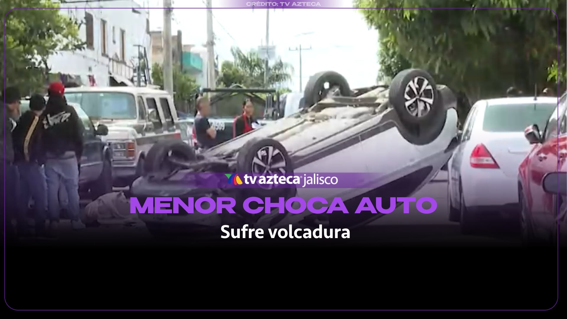 Menor al volante provoca aparatoso choque y volcadura en Zapopan
